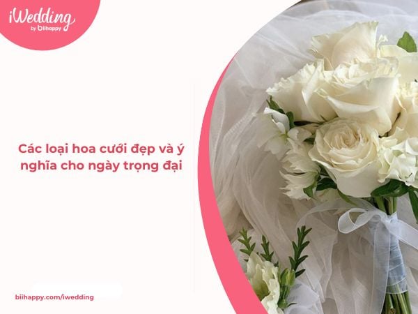 Các loại hoa cưới đẹp và ý nghĩa cho ngày trọng đại